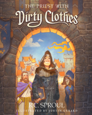 The Priest with Dirty Clothes - Sproul, R C