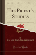 The Priest's Studies (Classic Reprint)