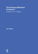 The Primary Behaviour Cookbook: Strategies at Your Fingertips