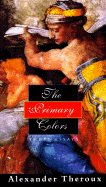 The Primary Colors: Three Essays