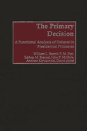 The Primary Decision: A Functional Analysis of Debates in Presidential Primaries
