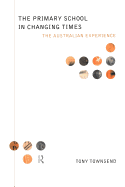 The Primary School in Changing Times: The Australian Experience