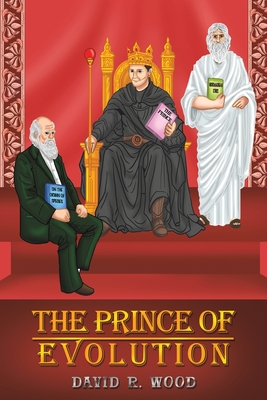The Prince of Evolution - Wood, David R.