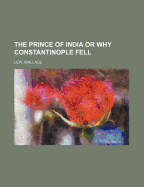 The Prince of India or Why Constantinople Fell
