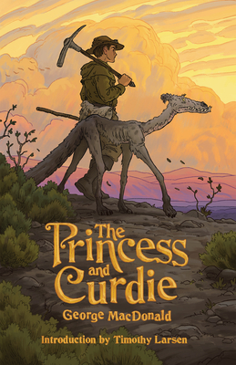 The Princess and Curdie - Larsen, Timothy (Introduction by), and MacDonald, George