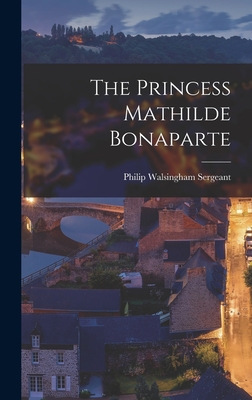 The Princess Mathilde Bonaparte - Sergeant, Philip Walsingham