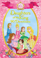The Princess Parables Daughters of the King: 90 Devotions