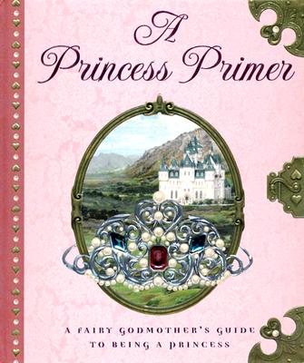 The Princess Primer - Peters, Stephanie True
