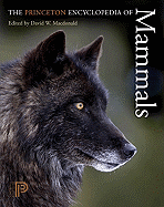 The Princeton Encyclopedia of Mammals