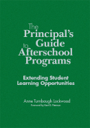 The Principal s Guide to Afterschool Programs, K-8: Extending Student Learning Opportunities