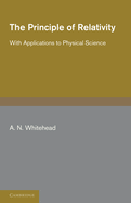 The Principle of Relativity with Applications to Physical Science