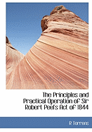 The Principles and Practical Operation of Sir Robert Peel's Act of 1844