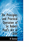 The Principles and Practical Operation of Sir Robert Peel's Act of 1844