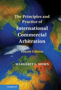 The Principles and Practice of International Commercial Arbitration