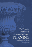 The Principles and Practice of Ornamental or Complex Turning