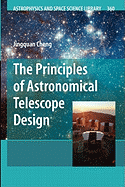 The Principles of Astronomical Telescope Design