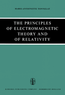 The Principles of Electromagnetic Theory and of Relativity