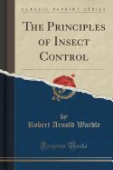 The Principles of Insect Control (Classic Reprint)