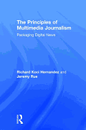The Principles of Multimedia Journalism: Packaging Digital News