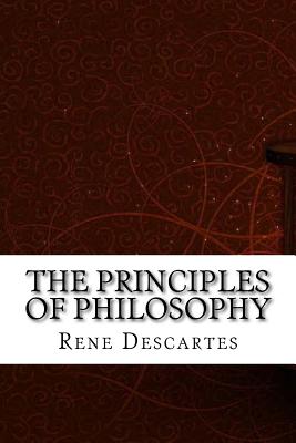 The Principles of Philosophy - Descartes, Rene