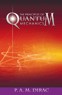 The Principles of Quantum Mechanics
