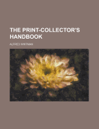 The Print-Collector's Handbook