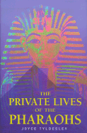 The Private Lives of the Pharaohs
