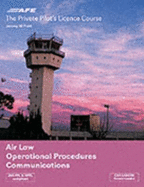 The Private Pilot's Licence Course: Air Law, Operational Procedures, Communications