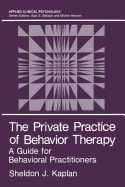 The Private Practice of Behavior Therapy: A Guide for Behavioral Practitioners