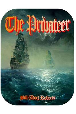 The Privateer - Roberts, Bill (Doc)