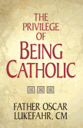 The Privilege of Being Catholic