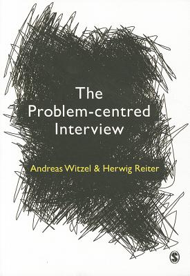 The Problem-Centred Interview - Witzel, Andreas, and Reiter, Herwig