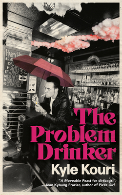 The Problem Drinker - Kouri, Kyle