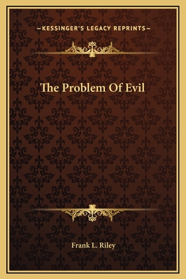 The Problem of Evil - Riley, Frank L