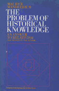 The Problem of Historical Knowledge: An Answer to Relativism