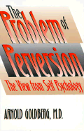 The Problem of Perversion: The View from Self Psychology