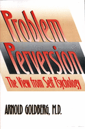 The Problem of Perversion: The View from Self Psychology