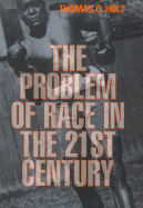 The Problem of Race in the Twenty-First Century