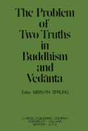 The Problem of Two Truths in Buddhism and Ved nta