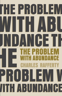 The Problem with Abundance: prose poems - Rafferty, Charles
