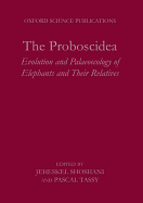 The Proboscidea: Evolution and Palaeoecology of Elephants and Their Relatives