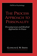 The Process Approach to Personality: Perceptgeneses and Kindred Approaches in Focus