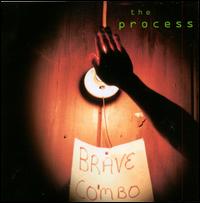 The Process - Brave Combo