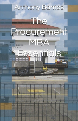 The Procurement MBA Essentials - Barrios, Anthony