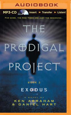 The Prodigal Project: Exodus - Abraham, Ken, and Hart, Daniel