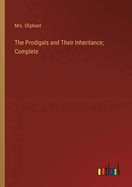 The Prodigals and Their Inheritance; Complete