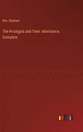 The Prodigals and Their Inheritance; Complete