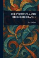 The Prodigals and Their Inheritance