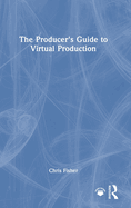The Producer's Guide to Virtual Production