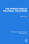 The production of political television